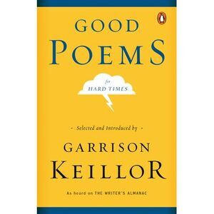 Good Poems for Hard Times -- Garrison Keillor